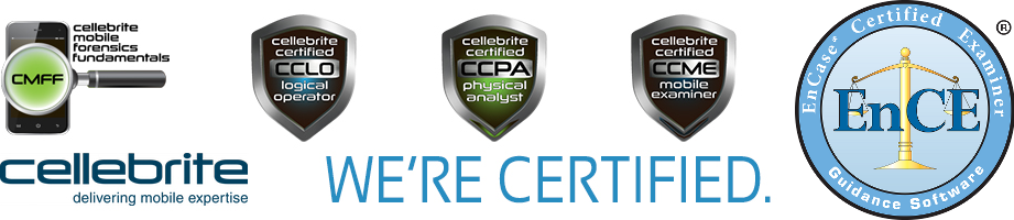 certifications WE'RE CELLEBRITE AND ENCASE CERTIFIED