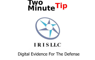Two Minute Tip, Digital Evidence for the Defense, Triage First, Not Last, IRIS LLC